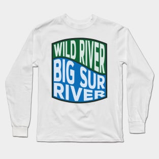 Big Sur River Wild River wave Long Sleeve T-Shirt